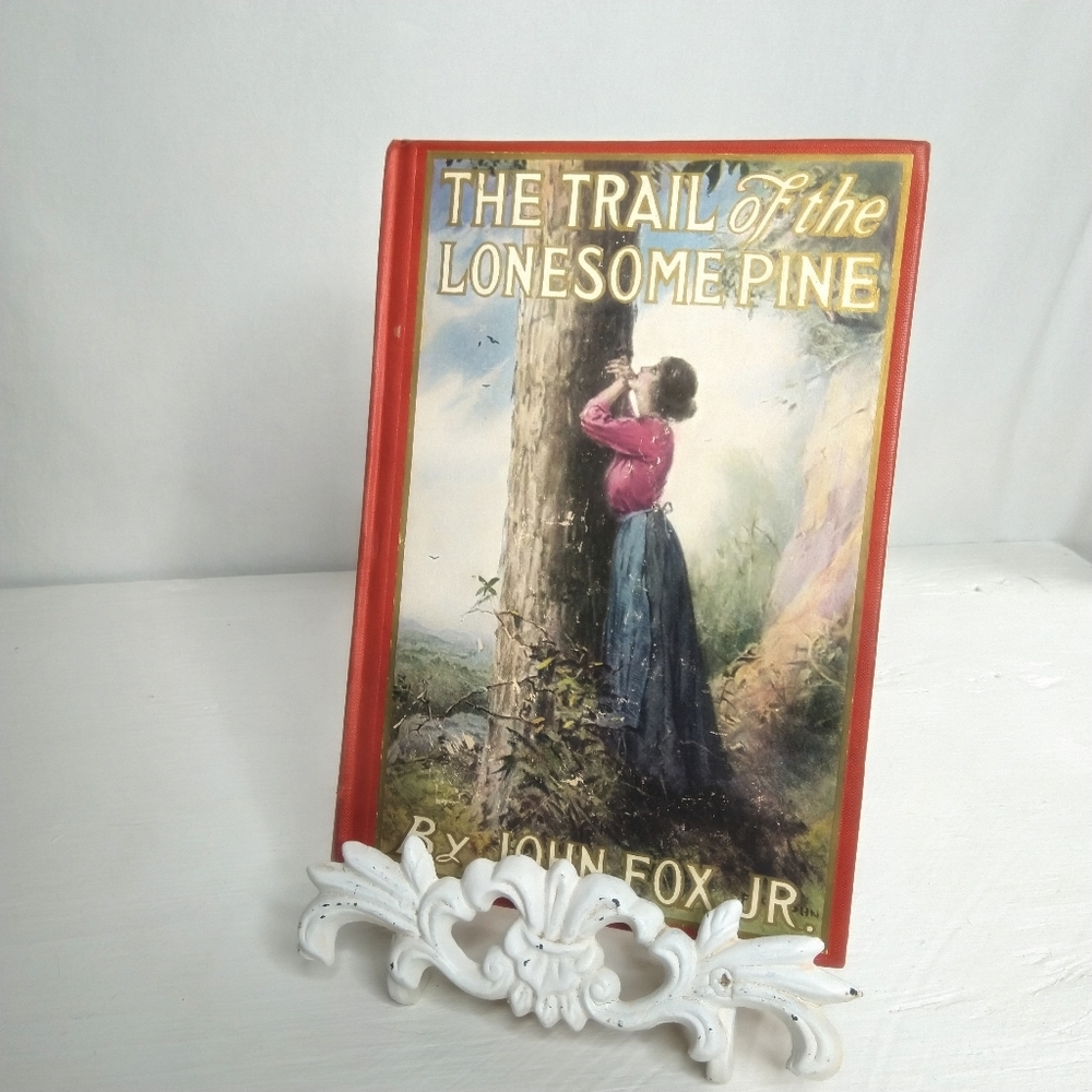 The Trail of Lonesome Pine vintage book 1908 Grosset and Dunlap